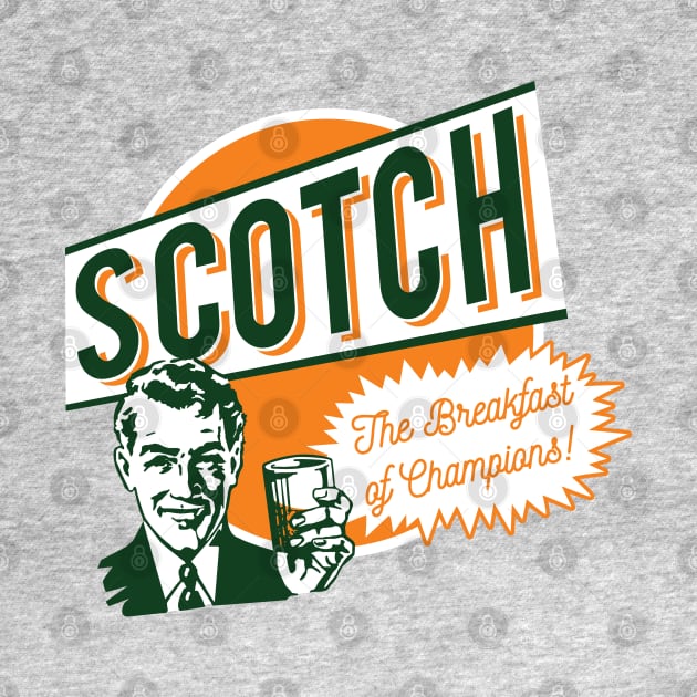 Scotch, the Breakfast of Champions! by Alema Art